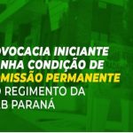 Advocacia Iniciante ganha condição de comissão permanente no regimento da OAB Paraná
