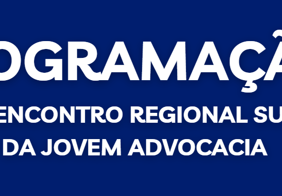 PROGRAMAÇÃO - IV ENCONTRO REGIONAL SUL DA JOVEM ADVOCACIA